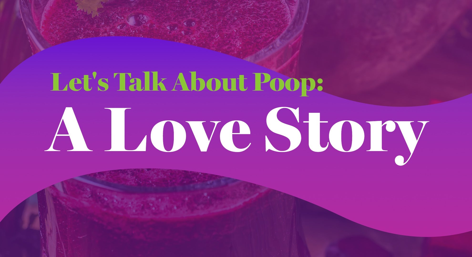 Let's Talk About Poop: A Love Story